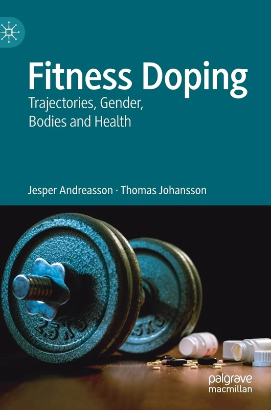 Fitness Doping: Trajectories, Gender, Bodies and Health
