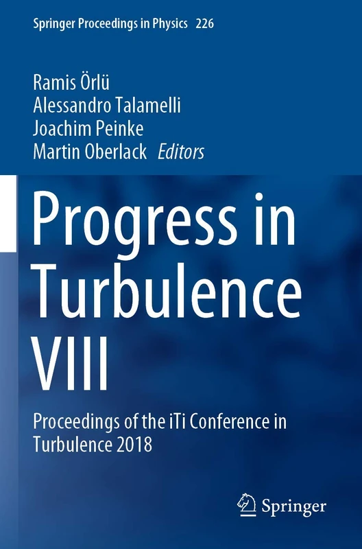Progress in Turbulence VIII: Proceedings of the iTi Conference in Turbulence 2018: 226 (Springer Proceedings in Physics, 226)