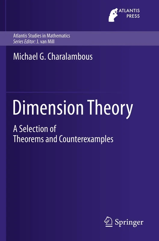 Dimension Theory: A Selection of Theorems and Counterexamples: 7 (Atlantis Studies in Mathematics, 7)