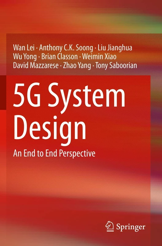5G System Design: An End to End Perspective