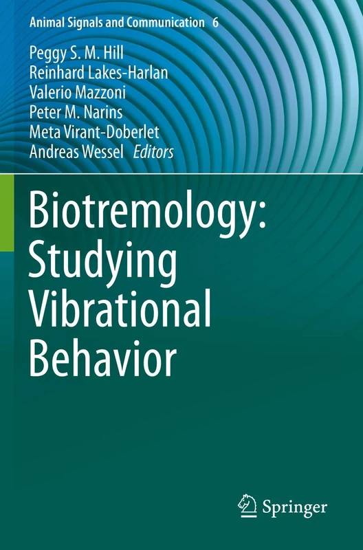 Biotremology: Studying Vibrational Behavior: 6 (Animal Signals and Communication, 6)