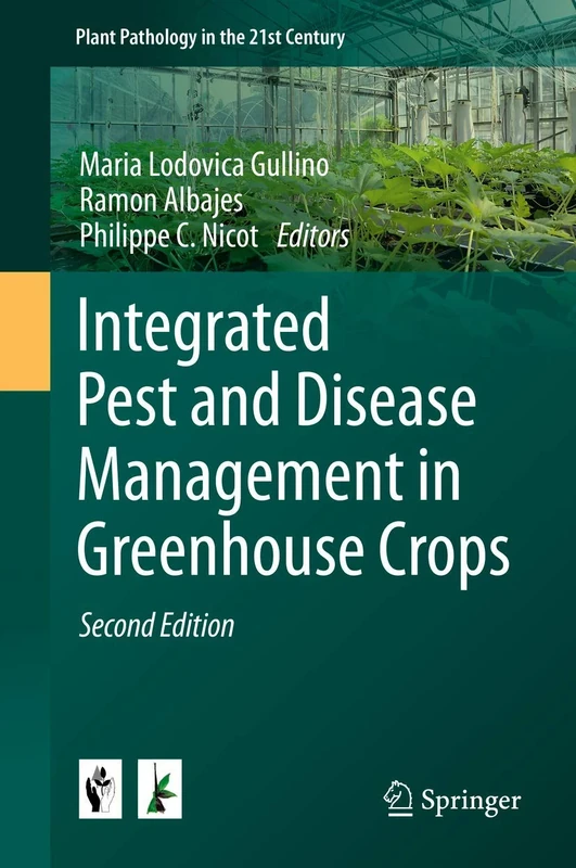 Integrated Pest and Disease Management in Greenhouse Crops: 9 (Plant Pathology in the 21st Century, 9)