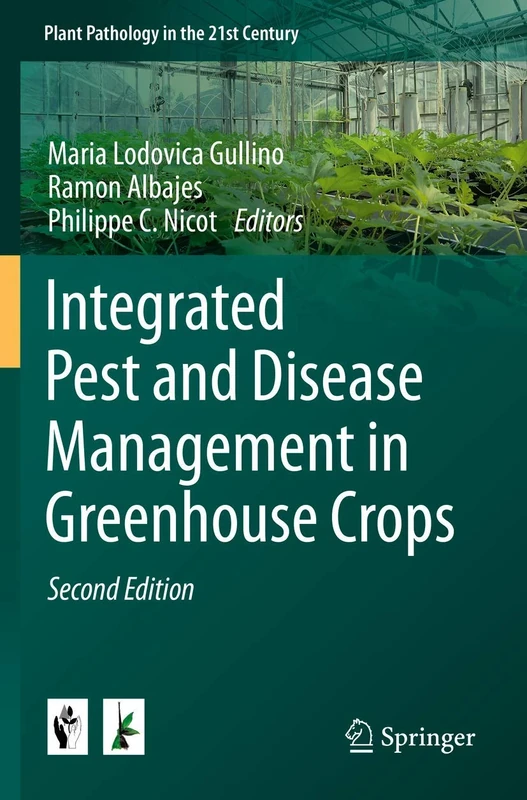 Integrated Pest and Disease Management in Greenhouse Crops: 9 (Plant Pathology in the 21st Century, 9)