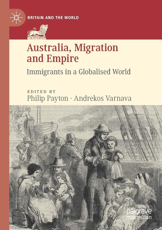 Australia, Migration and Empire: Immigrants in a Globalised World (Britain and the World)
