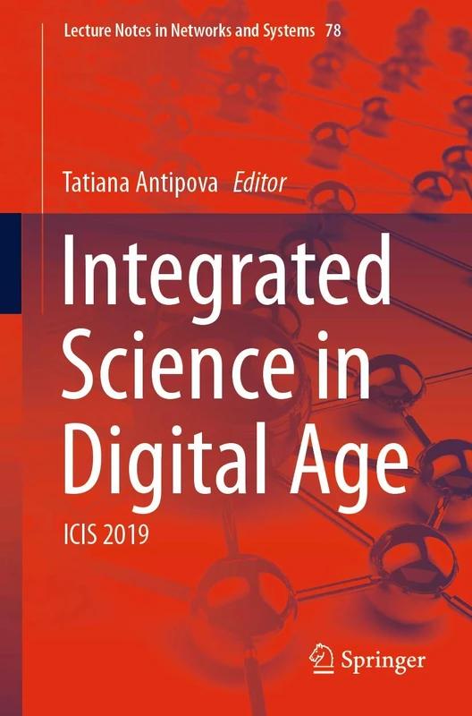 Integrated Science in Digital Age: ICIS 2019: 78 (Lecture Notes in Networks and Systems, 78)