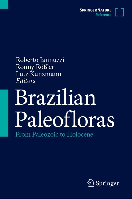 Brazilian Paleofloras: From Paleozoic to Holocene