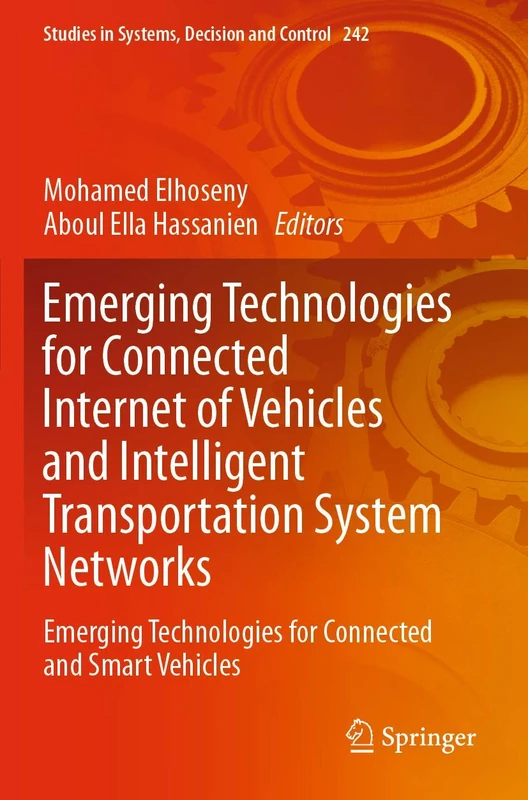 Emerging Technologies for Connected Internet of Vehicles and Intelligent Transportation System Networks: Emerging Technologies for Connected and Smart ... in Systems, Decision and Control, 242)