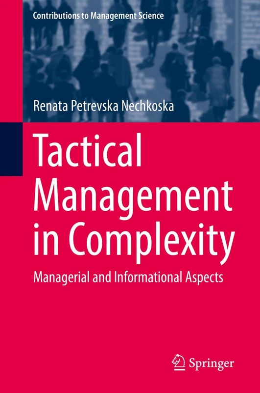 Tactical Management in Complexity: Managerial and Informational Aspects (Contributions to Management Science) - Image 1