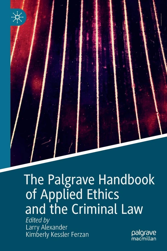 The Palgrave Handbook of Applied Ethics and the Criminal Law
