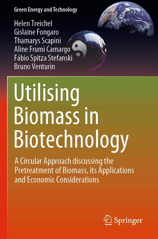 Utilising Biomass in Biotechnology: A Circular Approach discussing the Pretreatment of Biomass, its Applications and Economic Considerations (Green Energy and Technology)