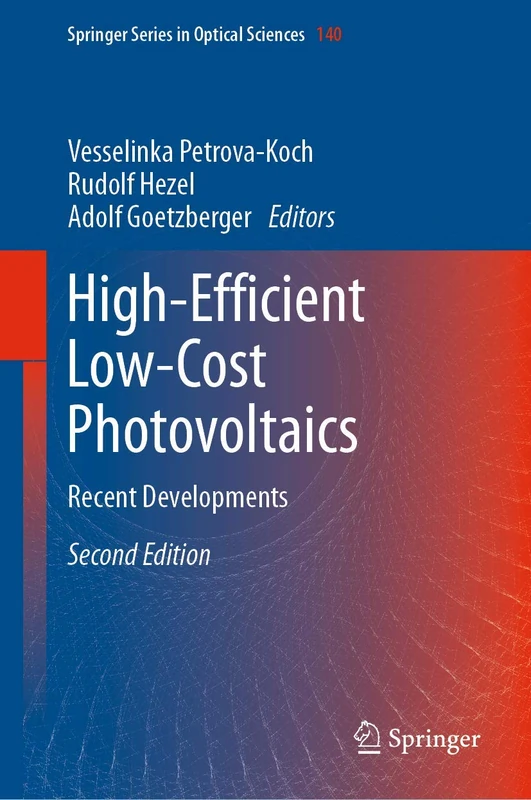 High-Efficient Low-Cost Photovoltaics: Recent Developments: 140 (Springer Series in Optical Sciences, 140)