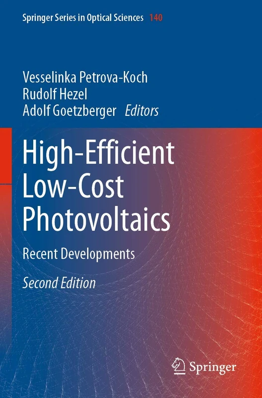 High-Efficient Low-Cost Photovoltaics: Recent Developments: 140 (Springer Series in Optical Sciences, 140)