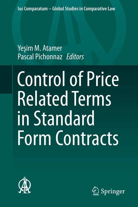 Control of Price Related Terms in Standard Form Contracts: 36 (Ius Comparatum - Global Studies in Comparative Law, 36)