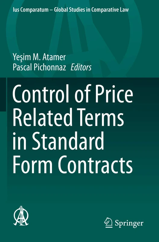 Control of Price Related Terms in Standard Form Contracts: 36 (Ius Comparatum - Global Studies in Comparative Law, 36)