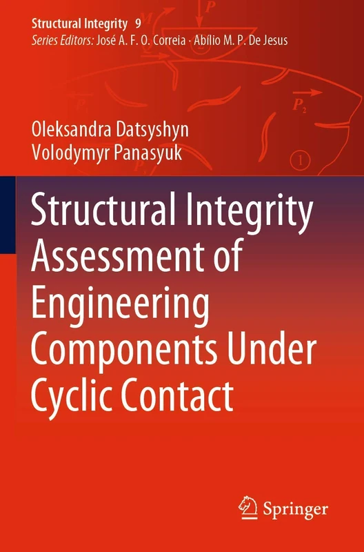 Structural Integrity Assessment of Engineering Components Under Cyclic Contact: 9