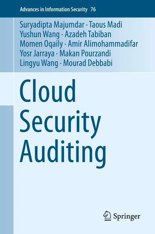 Cloud Security Auditing: 76 (Advances in Information Security, 76)