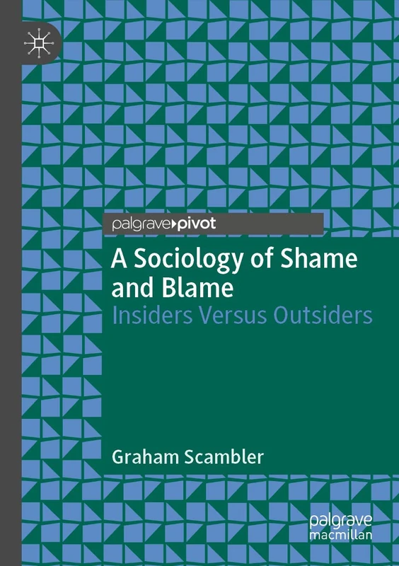 A Sociology of Shame and Blame: Insiders Versus Outsiders