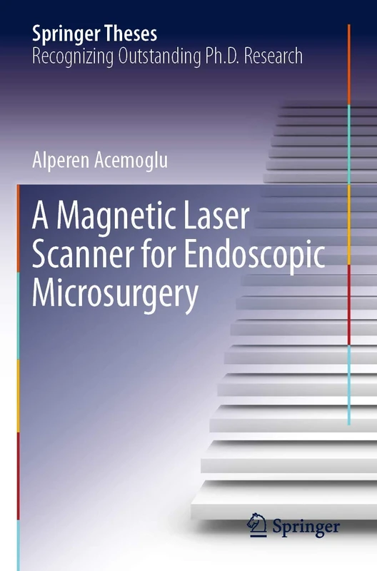 A Magnetic Laser Scanner for Endoscopic Microsurgery (Springer Theses)