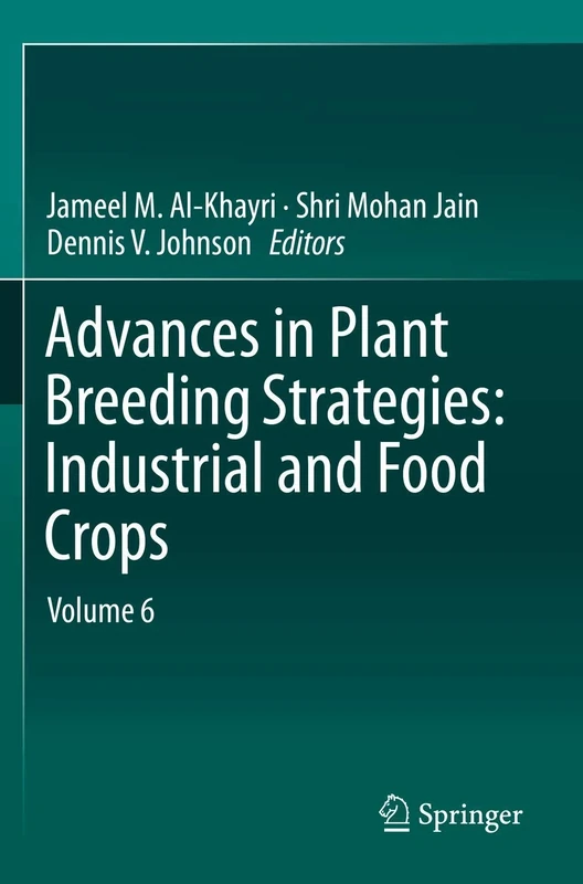 Advances in Plant Breeding Strategies: Industrial and Food Crops: Volume 6