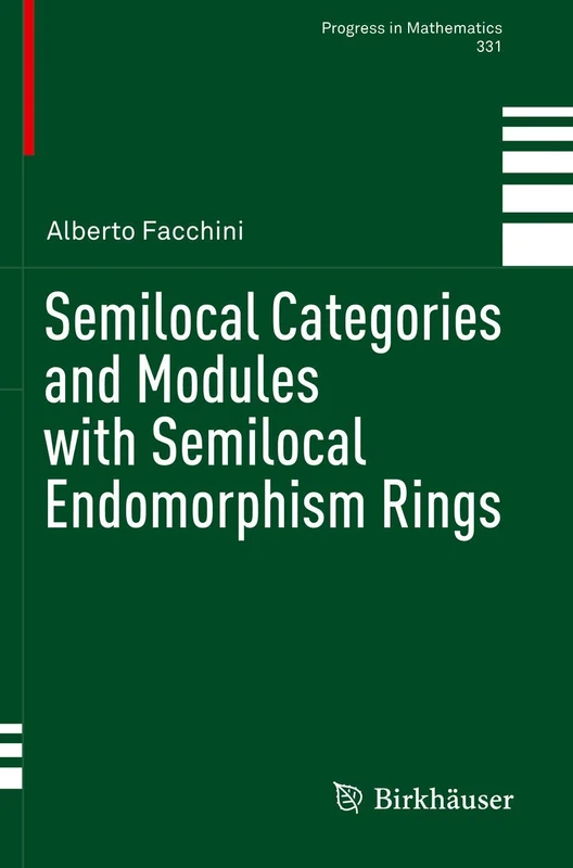 Semilocal Categories and Modules with Semilocal Endomorphism Rings: 331 (Progress in Mathematics, 331)