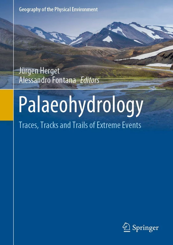 Springer Palaeohydrology - Traces, Tracks and Trails of Extreme Events
