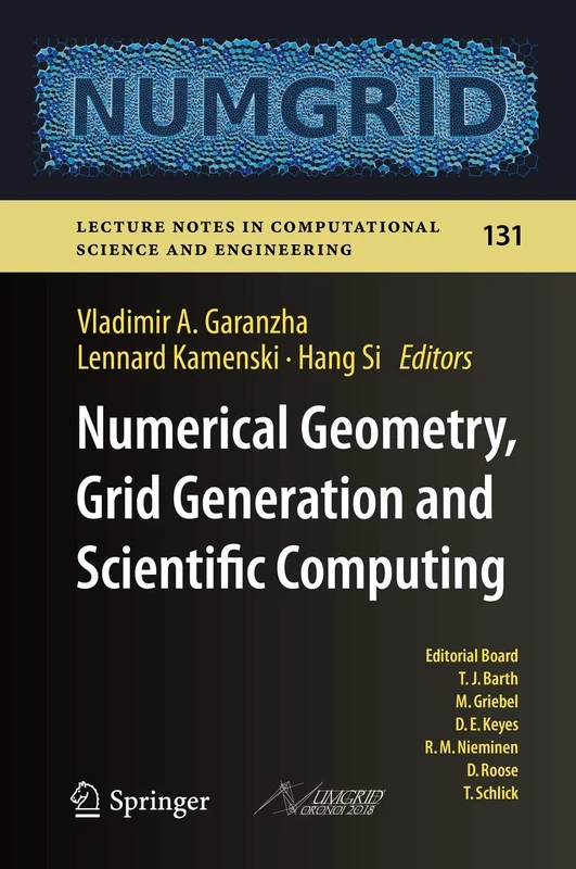 Numerical Geometry, Grid Generation and Scientific Computing: Proceedings of the 9th International Conference, NUMGRID 2018 / Voronoi 150, Celebrating ... Computational Science and Engineering, 131) - Image 1