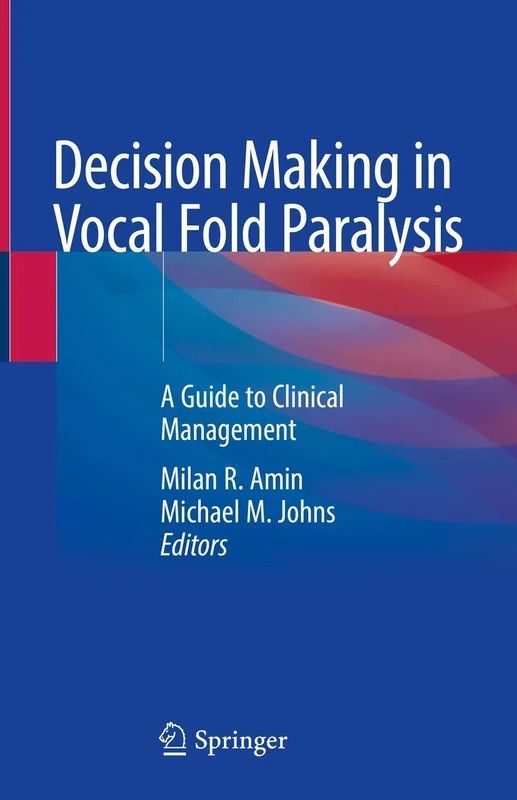 Decision Making in Vocal Fold Paralysis: A Guide to Clinical Management