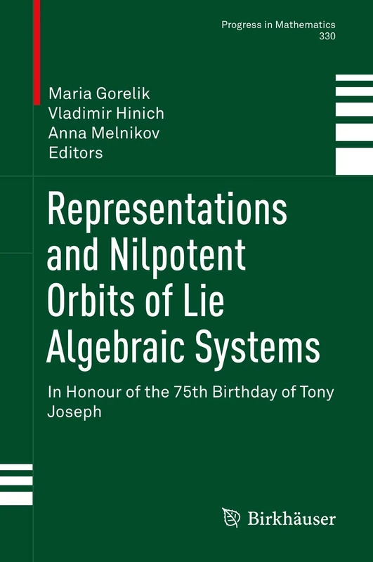 Representations and Nilpotent Orbits of Lie Algebraic Systems: In Honour of the 75th Birthday of Tony Joseph: 330 (Progress in Mathematics, 330)