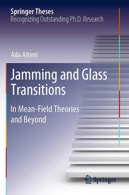 Jamming and Glass Transitions: In Mean-Field Theories and Beyond (Springer Theses)