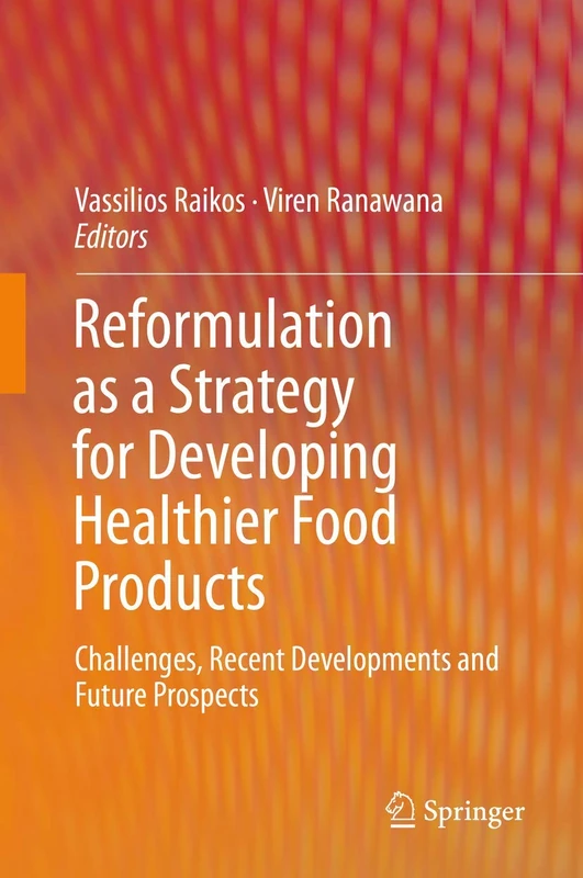 Reformulation as a Strategy for Developing Healthier Food Products: Challenges, Recent Developments and Future Prospects