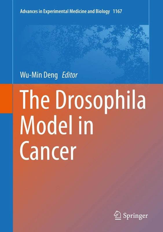 The Drosophila Model in Cancer: 1167 (Advances in Experimental Medicine and Biology, 1167) - Image 1