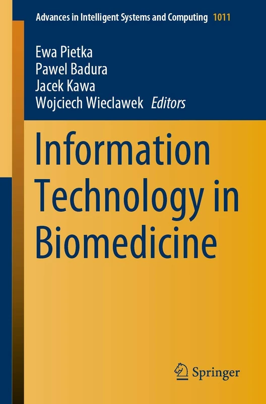 Information Technology in Biomedicine: 1011 (Advances in Intelligent Systems and Computing, 1011)