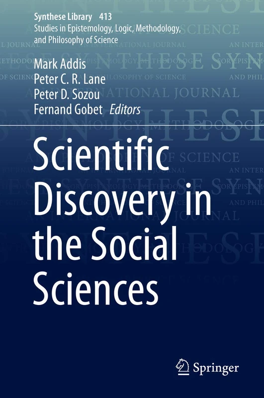 Scientific Discovery in the Social Sciences: 413 (Synthese Library, 413)
