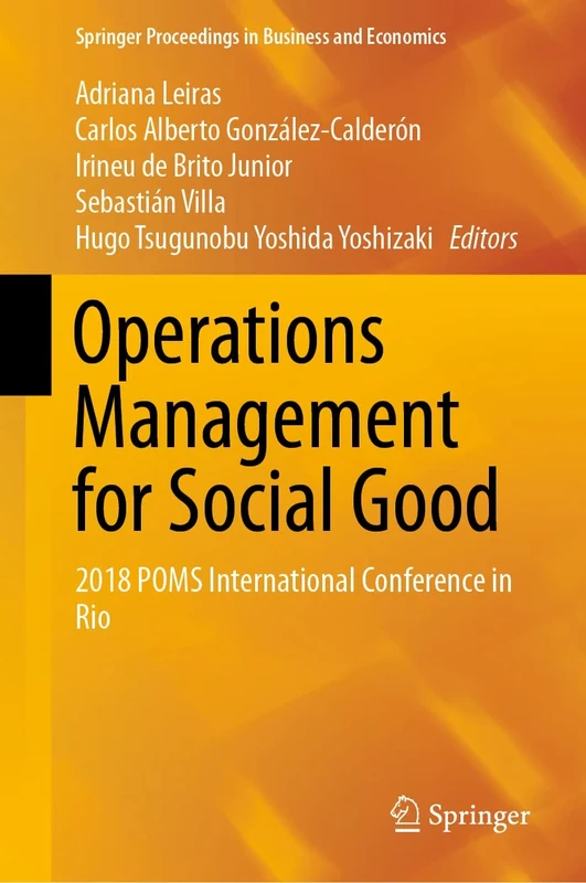 Operations Management for Social Good: 2018 POMS International Conference in Rio (Springer Proceedings in Business and Economics)