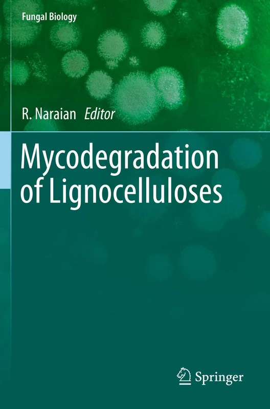 Mycodegradation of Lignocelluloses (Fungal Biology)