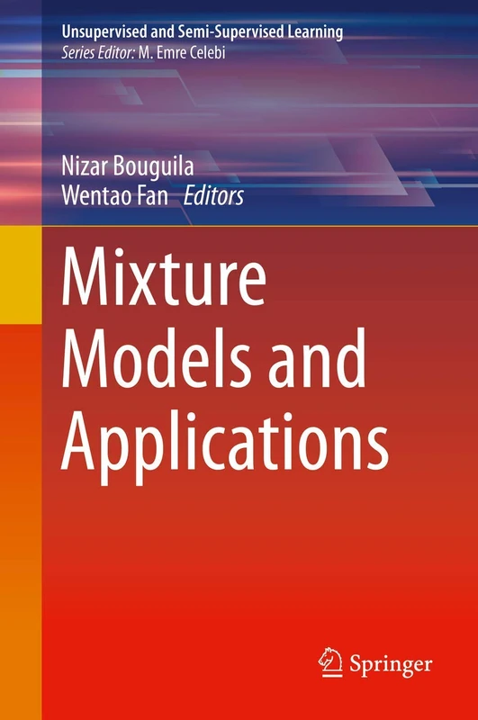 Mixture Models and Applications (Unsupervised and Semi-Supervised Learning)