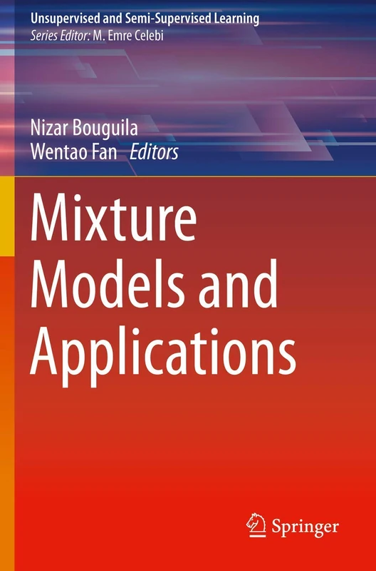 Mixture Models and Applications (Unsupervised and Semi-Supervised Learning)
