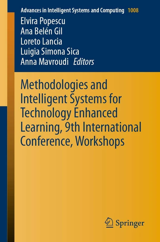 Methodologies and Intelligent Systems for Technology Enhanced Learning, 9th International Conference, Workshops: 1008 (Advances in Intelligent Systems and Computing, 1008)