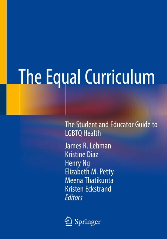 The Equal Curriculum: The Student and Educator Guide to LGBTQ Health - Image 1