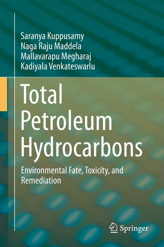 Total Petroleum Hydrocarbons: Environmental Fate, Toxicity, and Remediation