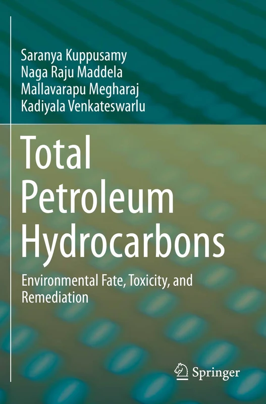 Total Petroleum Hydrocarbons: Environmental Fate, Toxicity, and Remediation