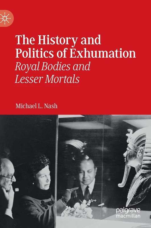 The History and Politics of Exhumation: Royal Bodies and Lesser Mortals - Image 1