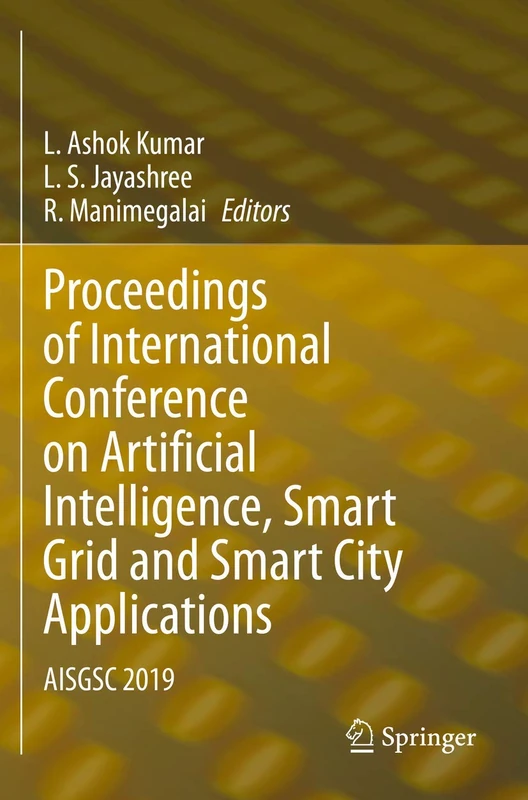 Proceedings of International Conference on Artificial Intelligence, Smart Grid and Smart City Applications: AISGSC 2019