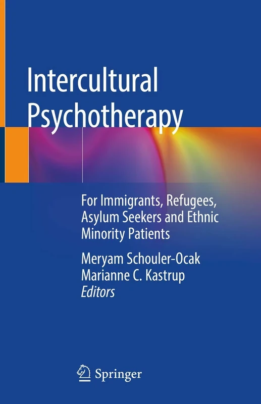 Intercultural Psychotherapy: For Immigrants, Refugees, Asylum Seekers and Ethnic Minority Patients