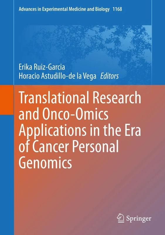 Translational Research and Onco-Omics Applications in the Era of Cancer Personal Genomics: 1168 (Advances in Experimental Medicine and Biology, 1168)