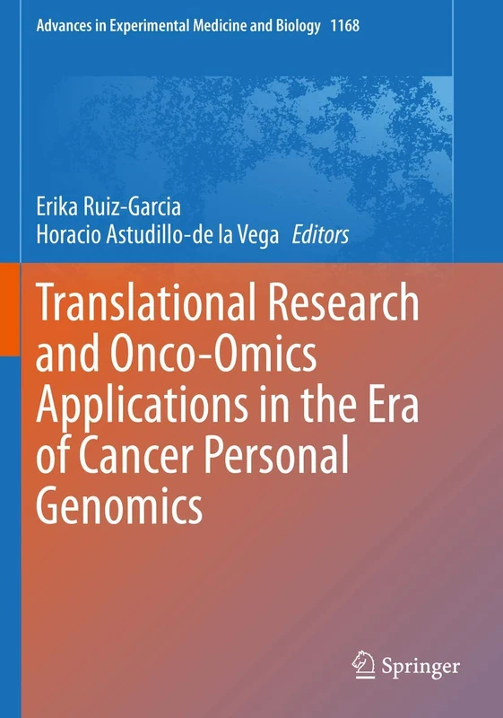 Translational Research and Onco-Omics Applications in the Era of Cancer Personal Genomics: 1168 (Advances in Experimental Medicine and Biology, 1168)