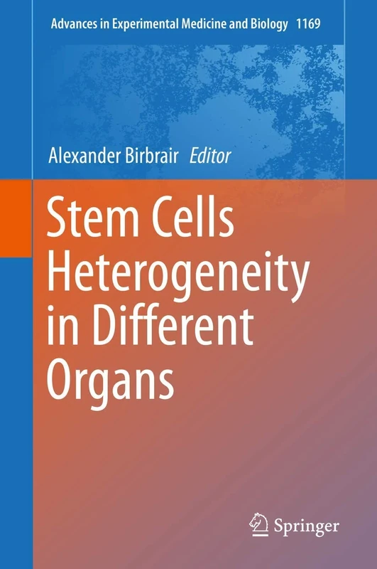 Stem Cells Heterogeneity in Different Organs: 1169 (Advances in Experimental Medicine and Biology, 1169)