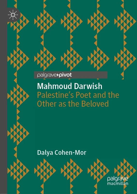 Mahmoud Darwish: Palestine’s Poet and the Other as the Beloved