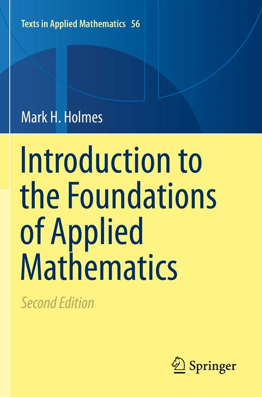 Introduction to the Foundations of Applied Mathematics: 56 (Texts in Applied Mathematics, 56)