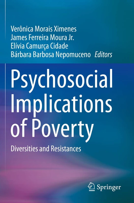 Psychosocial Implications of Poverty: Diversities and Resistances